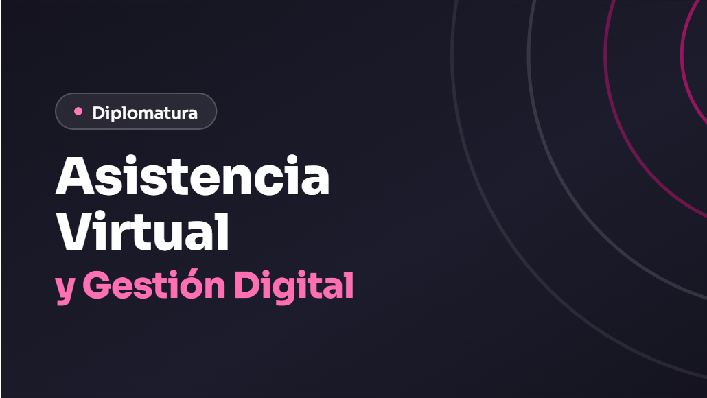 Diplomatura Asistente Virtual y Gestión Digital